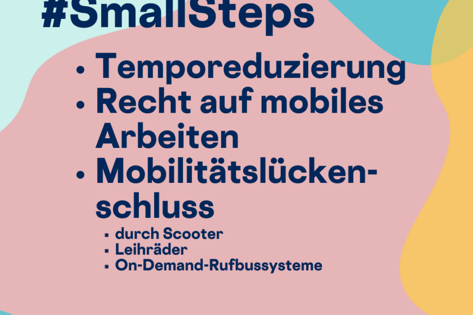 Sharepic mit den drei kleinen Schritten: Temporeduzierung, Recht auf mobiles Arbeiten, Mobilitätslücken schließen
