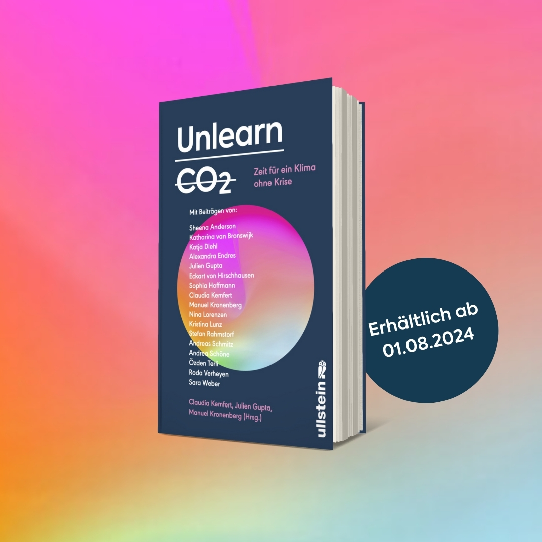 New book incoming! Unlearn CO2: Zeit für ein Klima ohne Krise. Herausgegeben von Claudia Kemfert und Treibhauspost.