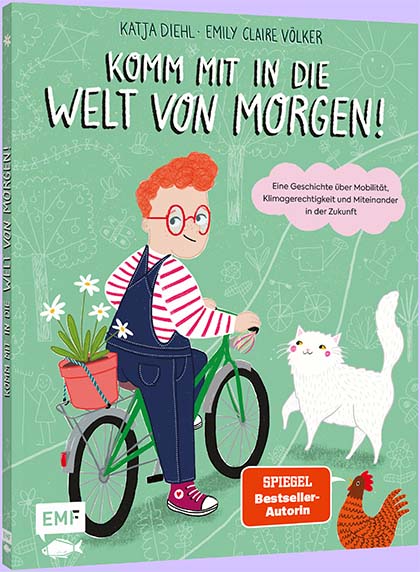 Das Cover des Kinderbuchs „Komm mit in die Welt von Morgen!". Darauf ist ein fünfjähriges Kind auf einem Fahrrad zu sehen. Neben ihr ist eine Katze und ein Huhn.
