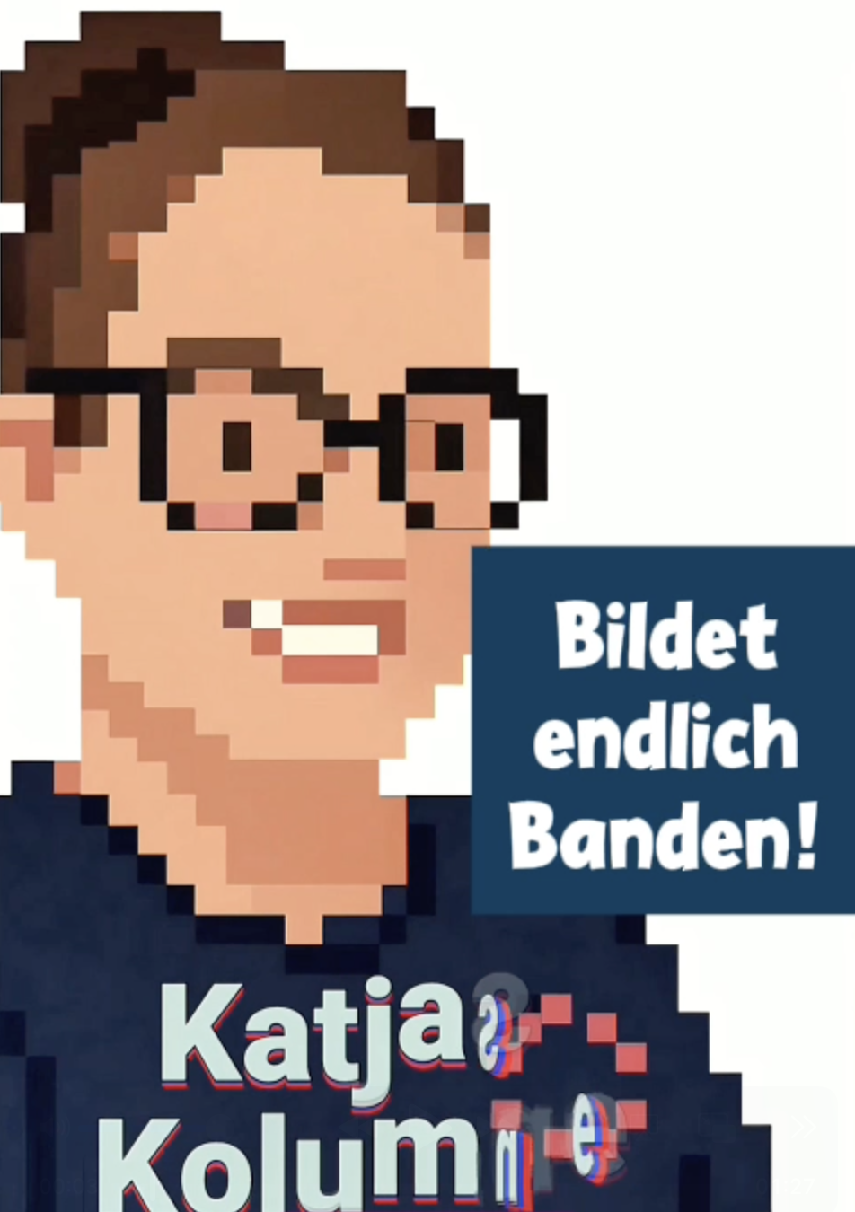 Katja als gepixelte Comicfigur, bildet Banden als blau-weißer Störer.